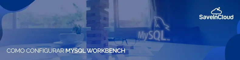Como configurar MySQL Workbench