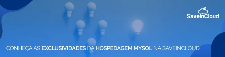 Conheça as exclusividades da hospedagem MySQL na SaveinCloud