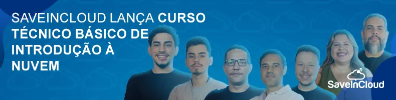 SaveinCloud lança Curso Técnico Básico de Introdução à Nuvem
