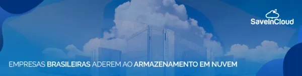 Empresas brasileiras aderem ao armazenamento em nuvem