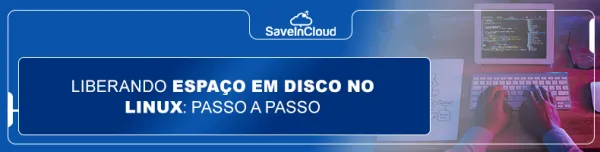 Liberando espaço em disco no Linux: passo a passo e dicas para melhor desempenho e segurança