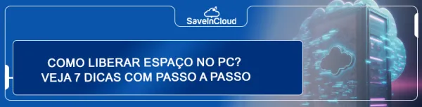 Como liberar espaço no PC? Veja 7 dicas com passo a passo