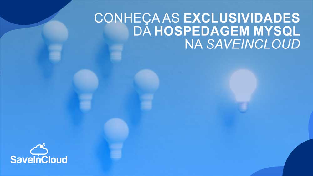 Conheça as exclusividades da hospedagem MySQL na SaveinCloud