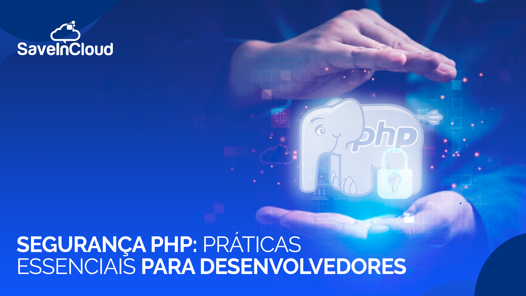 Segurança PHP: práticas essenciais para desenvolvedores