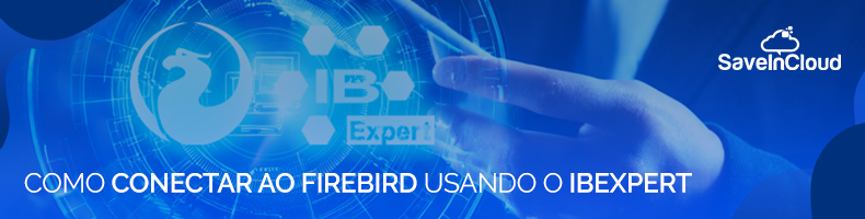 Como conectar ao Firebird usando o IBExpert